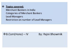 v Topics covered Merchant Bankers in India Categories