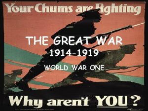 THE GREAT WAR 1914 1919 WORLD WAR ONE