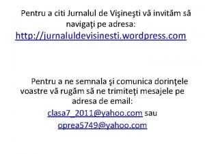 Pentru a citi Jurnalul de Viineti v invitm