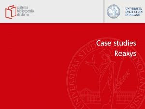 Case studies Reaxys Esempio n 1 Biblioteca di