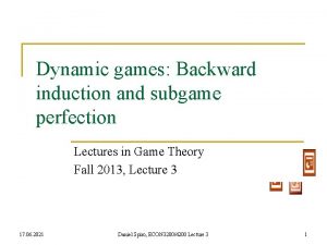 Dynamic games Backward induction and subgame perfection Lectures