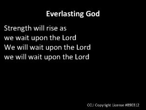 Everlasting God Strength will rise as we wait