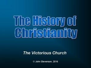 The Victorious Church John Stevenson 2016 Class Objectives