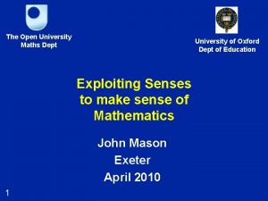 The Open University Maths Dept University of Oxford