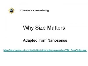 STEM EDCHM Nanotechnology Why Size Matters Adapted from