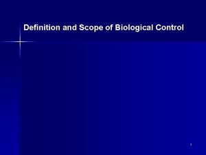 Definition and Scope of Biological Control 1 Biological