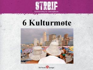 6 Kulturmte Det fleirkulturelle samfunnet Noreg har vore