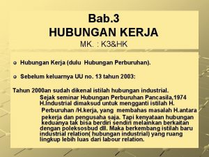 Bab 3 HUBUNGAN KERJA MK K 3HK Hubungan