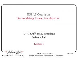 USPAS Course on Recirculating Linear Accelerators G A