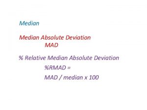 Median Absolute Deviation MAD Relative Median Absolute Deviation