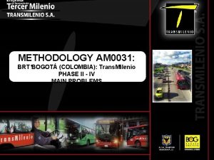 METHODOLOGY AM 0031 BRT BOGOT COLOMBIA Trans Milenio