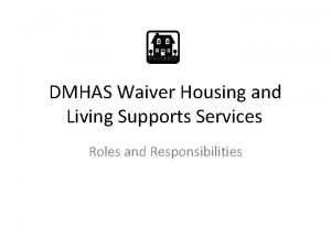 DMHAS Waiver Housing and Living Supports Services Roles