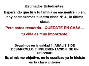 Estimados Estudiantes Esperando que t y tu familia