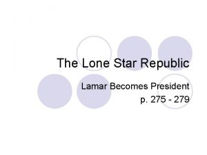 The Lone Star Republic Lamar Becomes President p