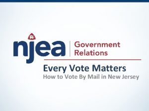 Every Vote Matters How to Vote By Mail