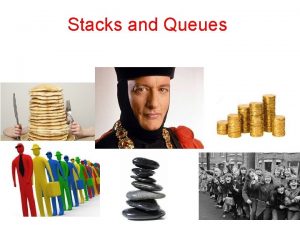 Stacks and Queues Abstract Data Types ADTs 8
