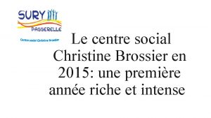 Le centre social Christine Brossier en 2015 une