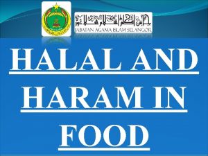 HALAL AND HARAM IN FOOD Let us improve