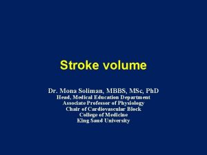 Stroke volume Dr Mona Soliman MBBS MSc Ph