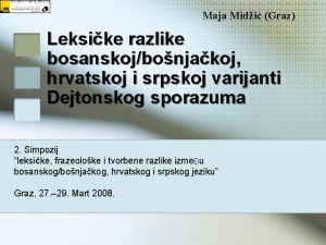 Maja Midi Graz Leksike razlike bosanskojbonjakoj hrvatskoj i