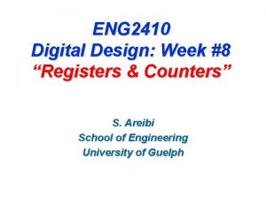 ENG 2410 Digital Design Week 8 Registers Counters