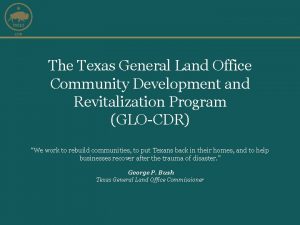 CDR The Texas General Land Office Community Development