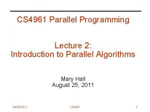 CS 4961 Parallel Programming Lecture 2 Introduction to