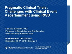 Pragmatic Clinical Trials Challenges with Clinical Event Ascertainment