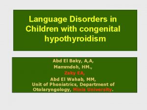 Language Disorders in Children with congenital hypothyroidism Abd