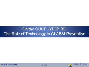 On the CUSP STOP BSI The Role of