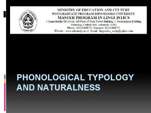 PHONOLOGICAL TYPOLOGY AND NATURALNESS Feature Theory The Foundation