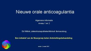 Nieuwe orale anticoagulantia Algemene informatie niveau 1 en