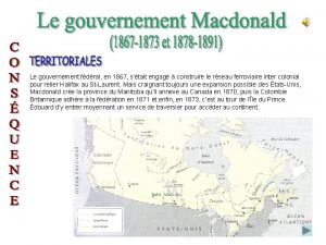 Le gouvernement fdral en 1867 stait engag construire