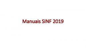 Manuais SINF 2019 SINF Coordenao Seo de Suporte