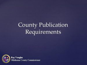 County Publication Requirements Ray Vaughn Oklahoma County Commissioner