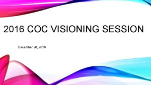 2016 COC VISIONING SESSION December 20 2016 MAYORS