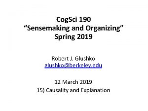 Cog Sci 190 Sensemaking and Organizing Spring 2019