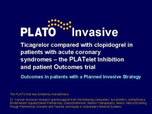 Invasive Ticagrelor compared with clopidogrel in patients with