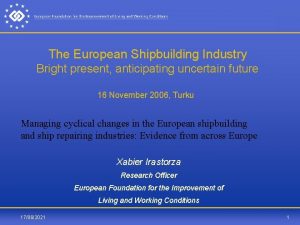 The European Shipbuilding Industry Bright present anticipating uncertain