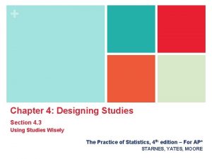 Chapter 4 Designing Studies Section 4 3 Using