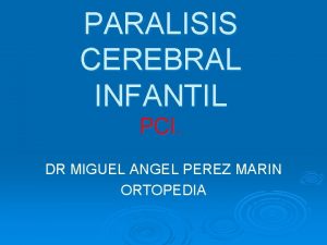 PARALISIS CEREBRAL INFANTIL PCI DR MIGUEL ANGEL PEREZ