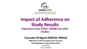 Impact of Adherence on Study Results Experience from