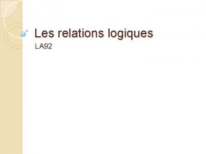 Les relations logiques LA 92 La Cause Parce