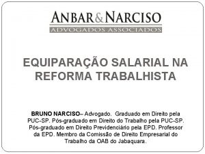EQUIPARAO SALARIAL NA REFORMA TRABALHISTA BRUNO NARCISO Advogado