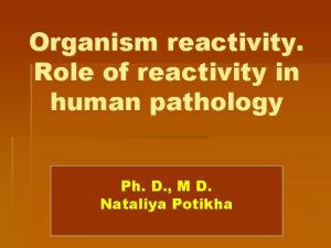 Organism reactivity Role of reactivity in human pathology