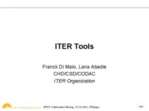 ITER Tools Franck Di Maio Lana Abadie CHDCSDCODAC