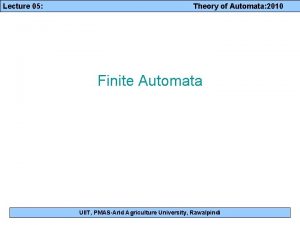 Lecture 05 Theory of Automata 2010 Finite Automata