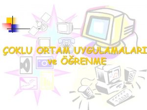 OKLU ORTAM UYGULAMALARI ve RENME retim renme gretmen