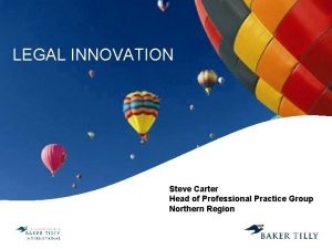 LEGAL INNOVATION Steve Carter Head of Professional Practice