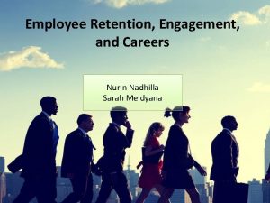 Employee Retention Engagement and Careers Nurin Nadhilla Sarah